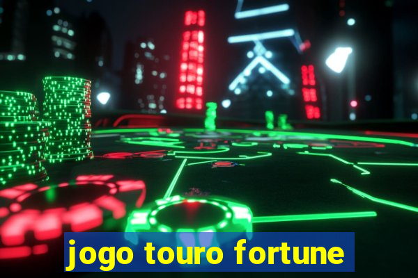 jogo touro fortune